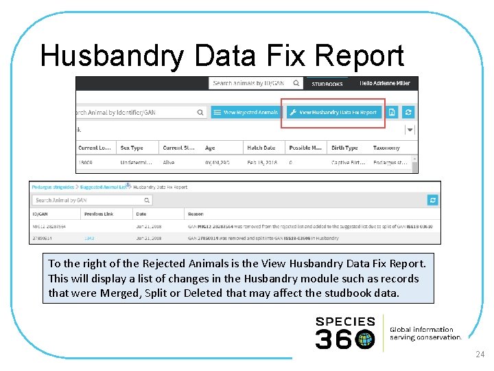 Husbandry Data Fix Report To the right of the Rejected Animals is the View