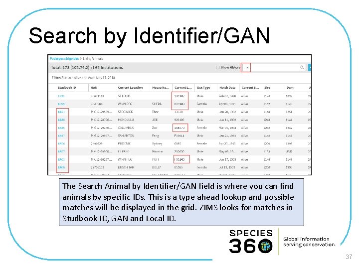Search by Identifier/GAN The Search Animal by Identifier/GAN field is where you can find