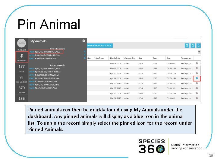 Pin Animal Pinned animals can then be quickly found using My Animals under the