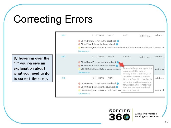 Correcting Errors By hovering over the “? ” you receive an explanation about what