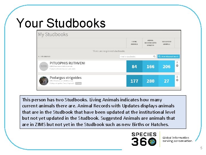Your Studbooks This person has two Studbooks. Living Animals indicates how many current animals