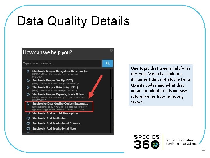 Data Quality Details One topic that is very helpful in the Help Menu is