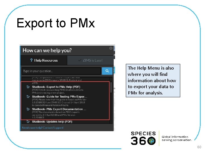Export to PMx The Help Menu is also where you will find information about