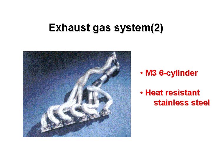 Exhaust gas system(2) • M 3 6 -cylinder • Heat resistant stainless steel 