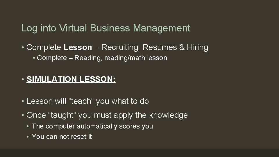 Log into Virtual Business Management • Complete Lesson - Recruiting, Resumes & Hiring •