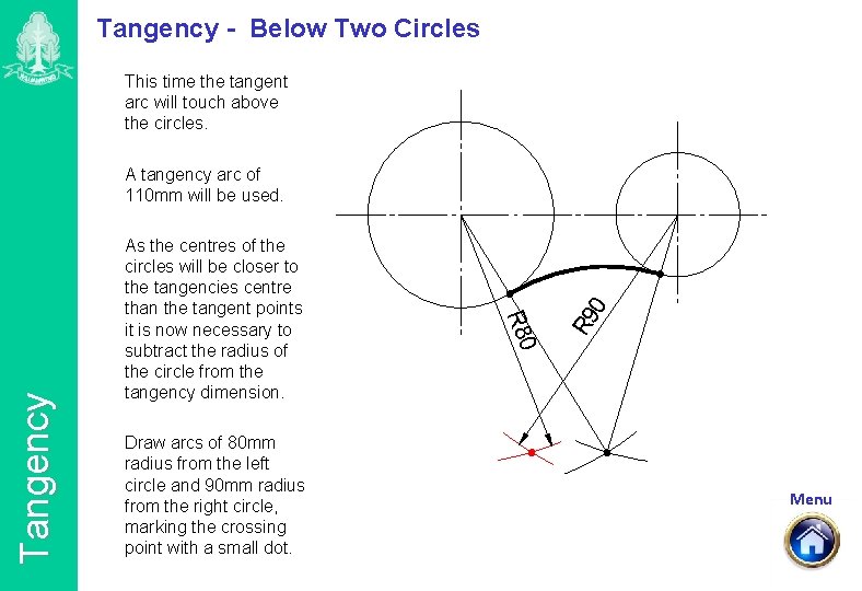 Tangency - Below Two Circles This time the tangent arc will touch above the