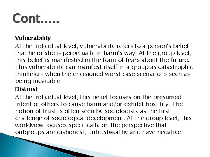 Cont. …. Vulnerability At the individual level, vulnerability refers to a person's belief that