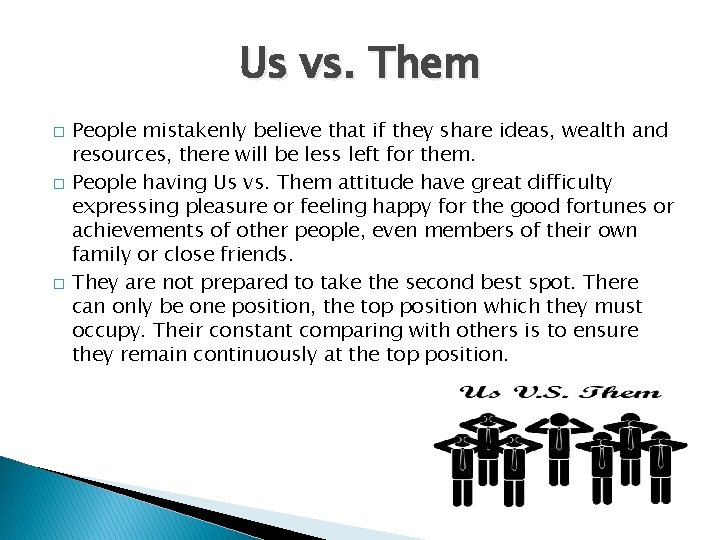 Us vs. Them � � � People mistakenly believe that if they share ideas,