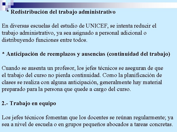 * Redistribución del trabajo administrativo En diversas escuelas del estudio de UNICEF, se intenta