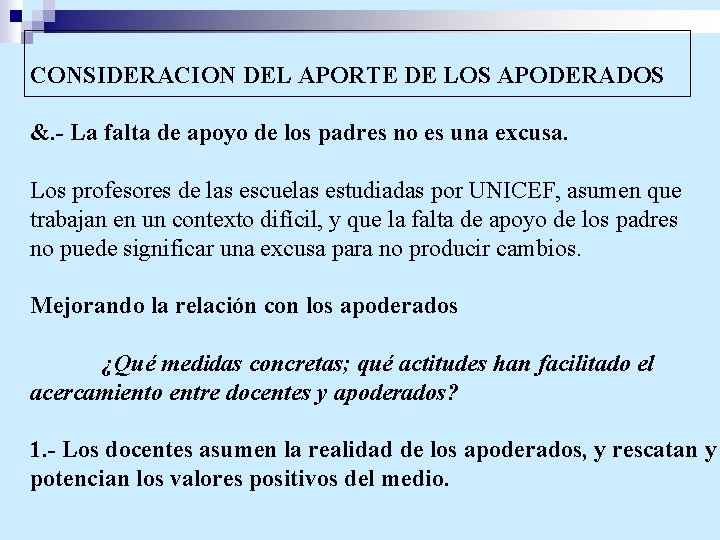 CONSIDERACION DEL APORTE DE LOS APODERADOS &. - La falta de apoyo de los