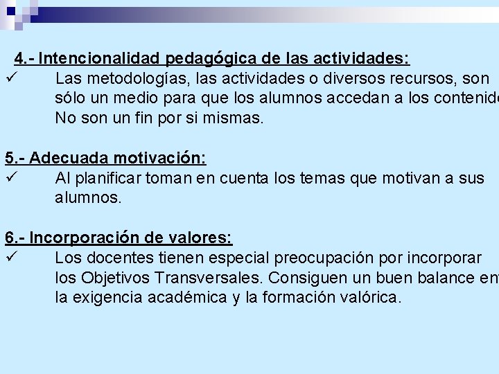 4. - Intencionalidad pedagógica de las actividades: ü Las metodologías, las actividades o diversos