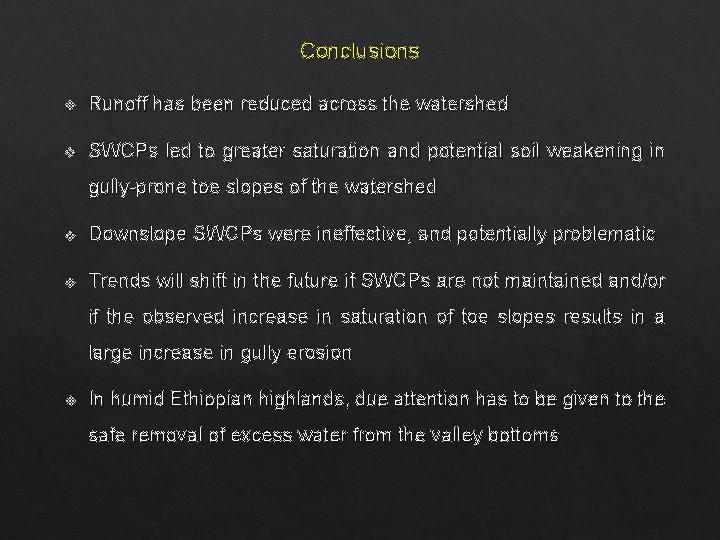 Conclusions v Runoff has been reduced across the watershed v SWCPs led to greater