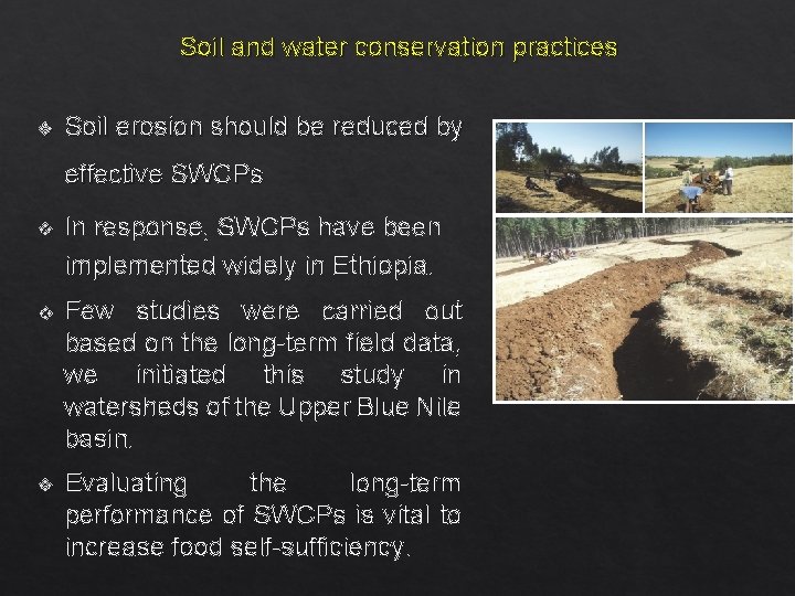 Soil and water conservation practices v Soil erosion should be reduced by effective SWCPs