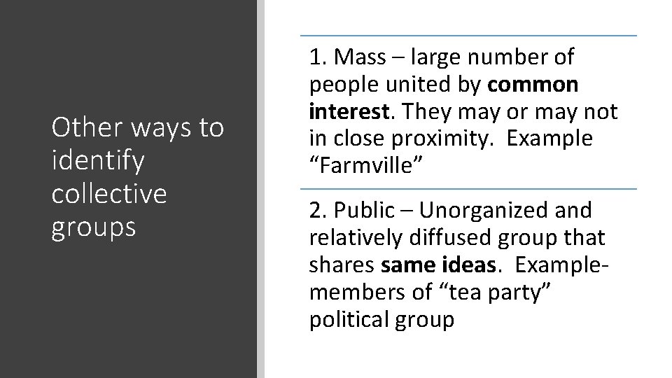 Other ways to identify collective groups 1. Mass – large number of people united