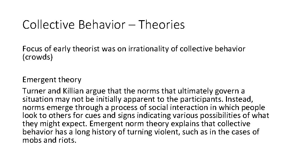 Collective Behavior – Theories Focus of early theorist was on irrationality of collective behavior