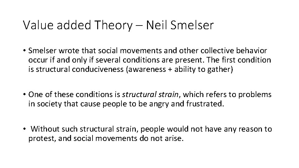 Value added Theory – Neil Smelser • Smelser wrote that social movements and other