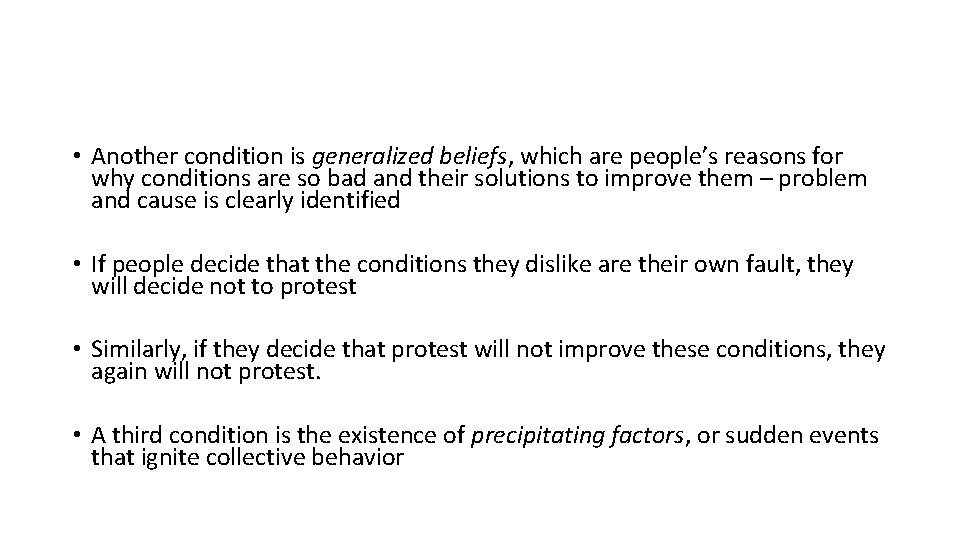  • Another condition is generalized beliefs, which are people’s reasons for why conditions