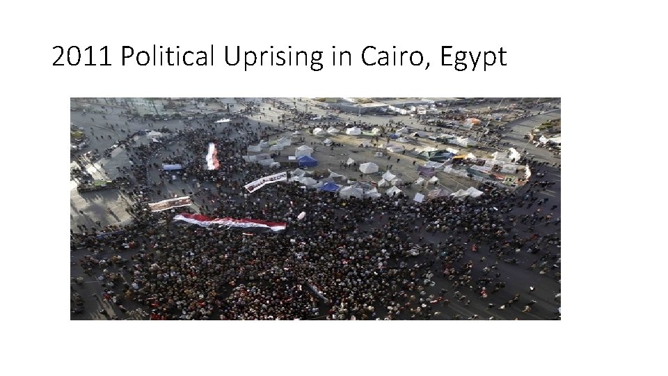 2011 Political Uprising in Cairo, Egypt 