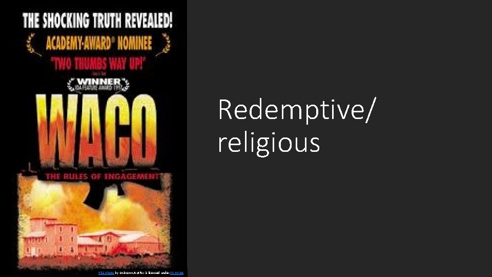Redemptive/ religious This Photo by Unknown Author is licensed under CC BY-SA 
