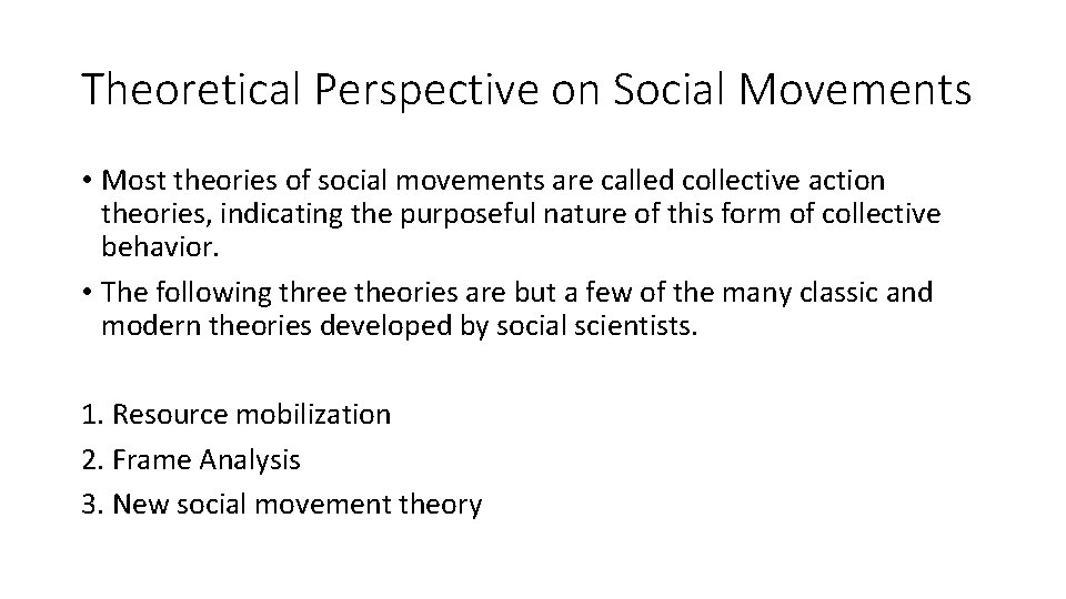 Theoretical Perspective on Social Movements • Most theories of social movements are called collective