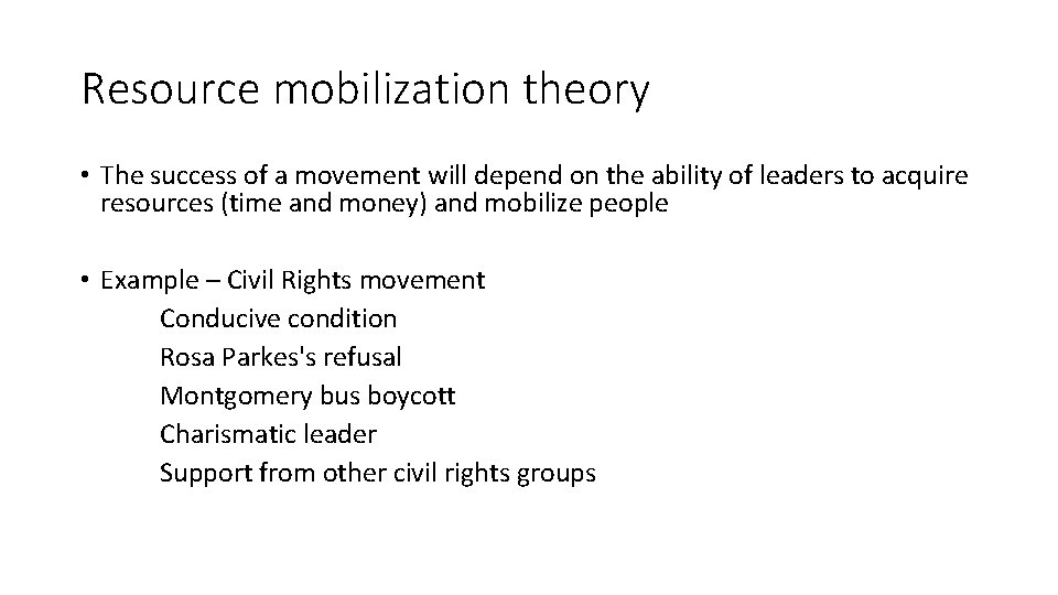 Resource mobilization theory • The success of a movement will depend on the ability