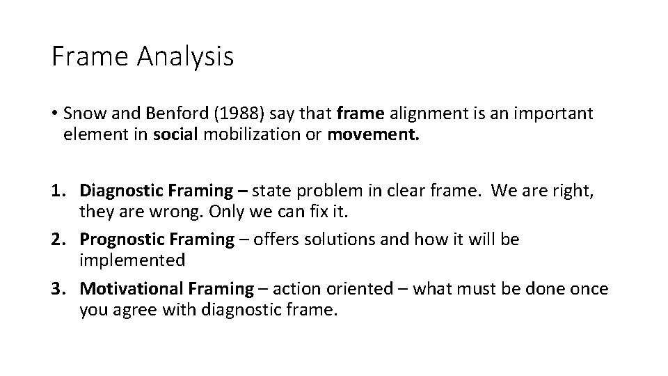 Frame Analysis • Snow and Benford (1988) say that frame alignment is an important