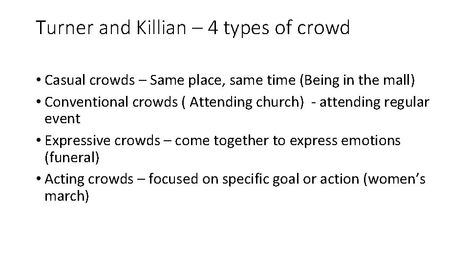 Turner and Killian – 4 types of crowd • Casual crowds – Same place,