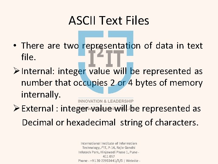 ASCII Text Files • There are two representation of data in text file. Ø
