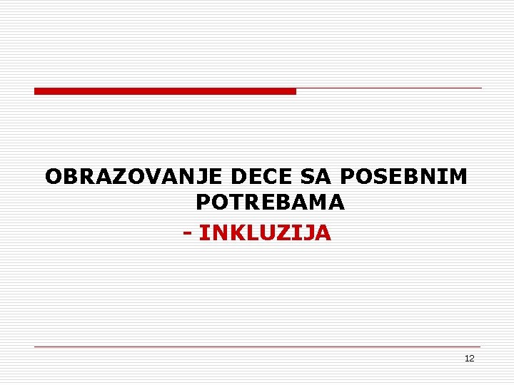 OBRAZOVANJE DECE SA POSEBNIM POTREBAMA - INKLUZIJA 12 