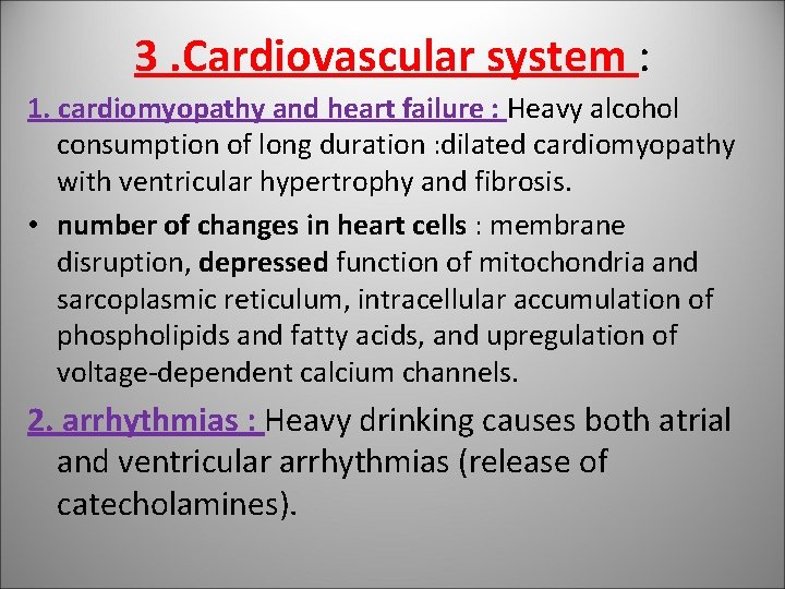 3. Cardiovascular system : 1. cardiomyopathy and heart failure : Heavy alcohol consumption of