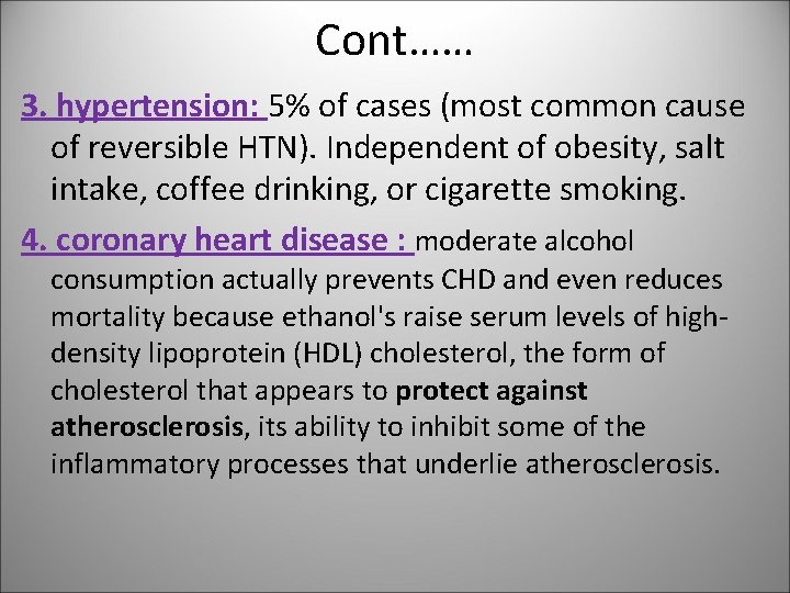 Cont…… 3. hypertension: 5% of cases (most common cause of reversible HTN). Independent of