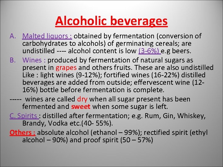 Alcoholic beverages A. Malted liquors : obtained by fermentation (conversion of carbohydrates to alcohols)