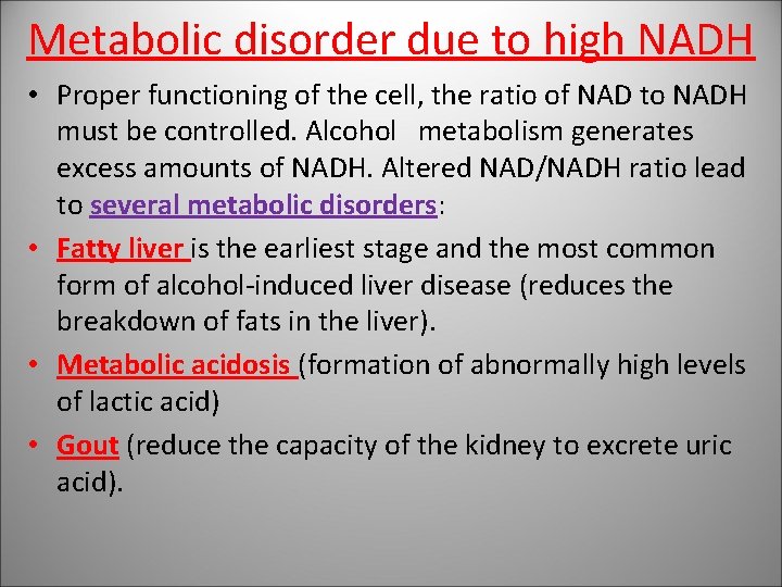 Metabolic disorder due to high NADH • Proper functioning of the cell, the ratio