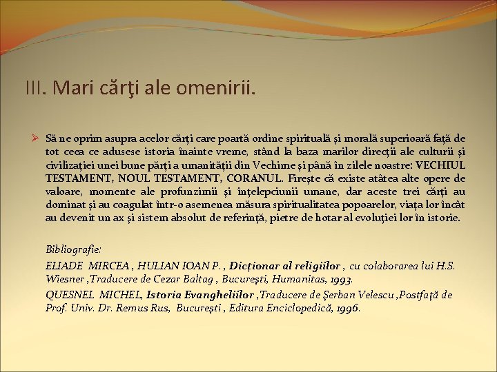 III. Mari cărţi ale omenirii. Ø Să ne oprim asupra acelor cărţi care poartă