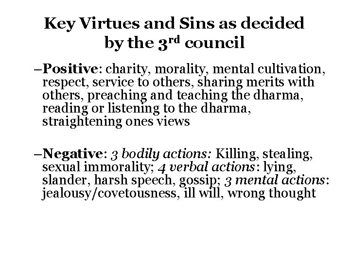 Key Virtues and Sins as decided by the 3 rd council – Positive: charity,
