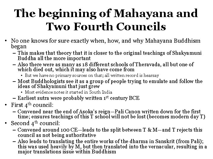 The beginning of Mahayana and Two Fourth Councils • No one knows for sure