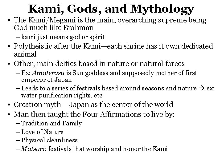 Kami, Gods, and Mythology • The Kami/Megami is the main, overarching supreme being God