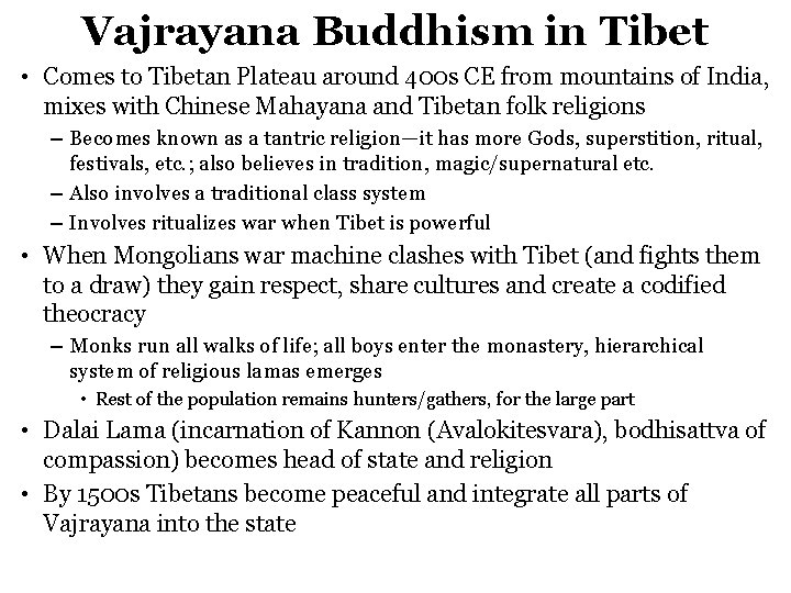 Vajrayana Buddhism in Tibet • Comes to Tibetan Plateau around 400 s CE from