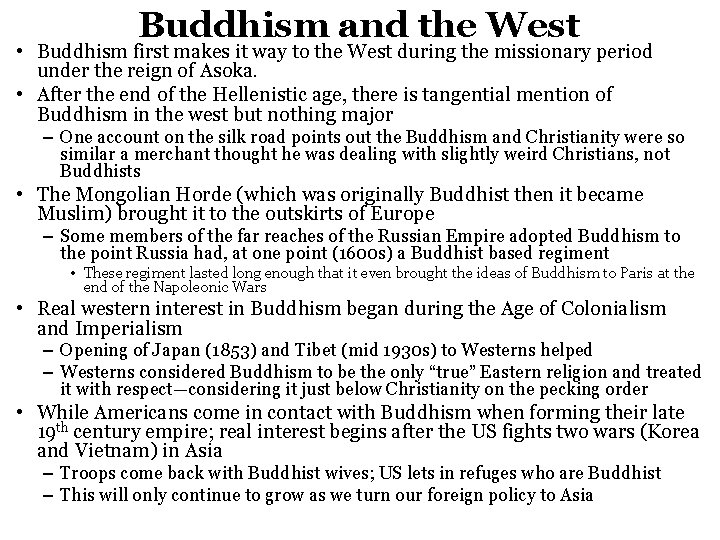 Buddhism and the West • Buddhism first makes it way to the West during