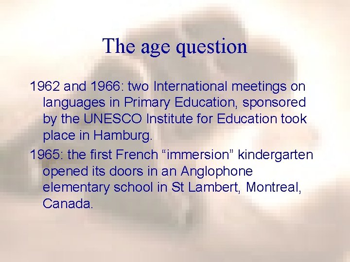 The age question 1962 and 1966: two International meetings on languages in Primary Education,