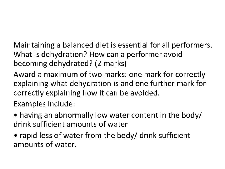 Maintaining a balanced diet is essential for all performers. What is dehydration? How can