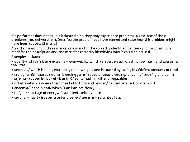 If a performer does not have a balanced diet, they may experience problems. Name