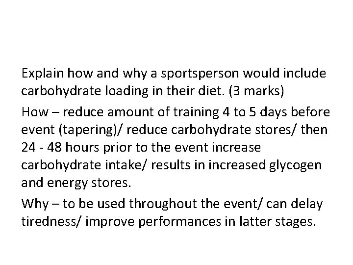 Explain how and why a sportsperson would include carbohydrate loading in their diet. (3