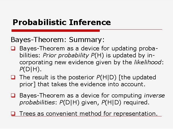 Probabilistic Inference Bayes Theorem: Summary: q Bayes Theorem as a device for updating proba