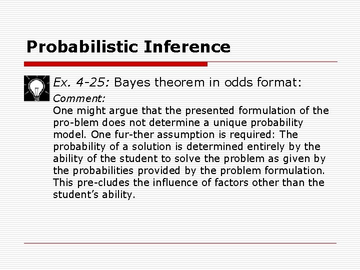 Probabilistic Inference Ex. 4 -25: Bayes theorem in odds format: Comment: One might argue