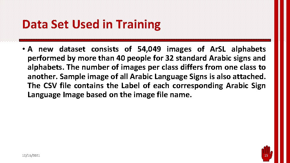 Data Set Used in Training • A new dataset consists of 54, 049 images