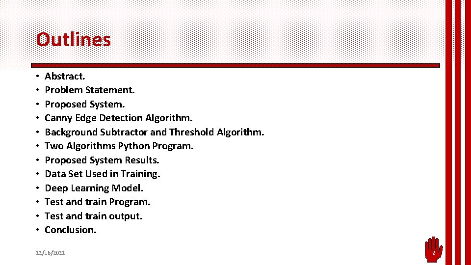 Outlines • • • Abstract. Problem Statement. Proposed System. Canny Edge Detection Algorithm. Background