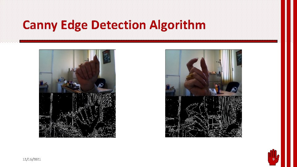 Canny Edge Detection Algorithm 12/16/2021 9 