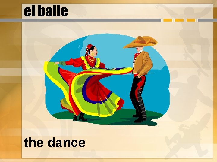 el baile the dance 