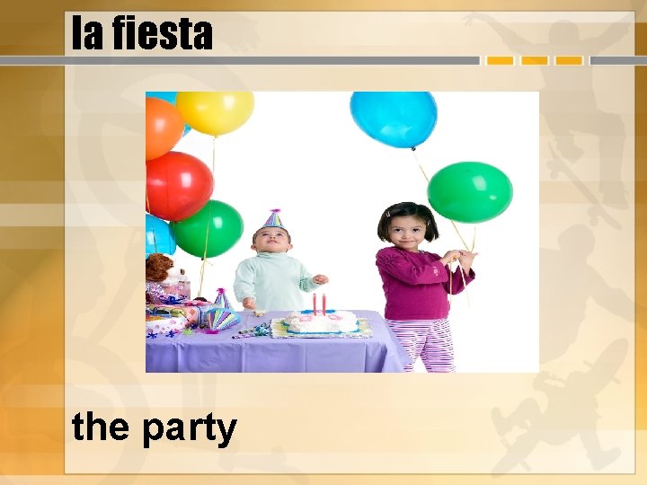 la fiesta the party 